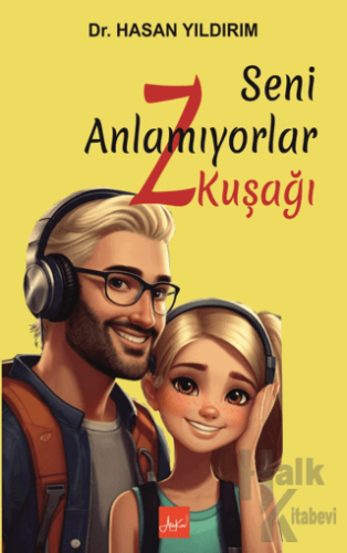 Seni Anlamıyorlar Z Kuşağı - Halkkitabevi