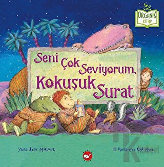 Seni Çok Seviyorum, Kokuşuk Surat (Ciltli)