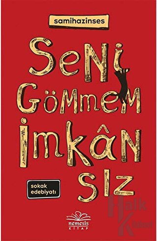 Seni Gömmem İmkansız