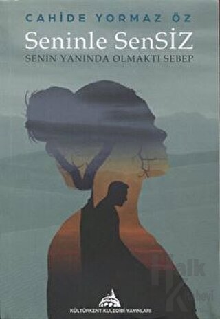 Seninle Sensiz (Senin Yanında Olmaktı Sebep)