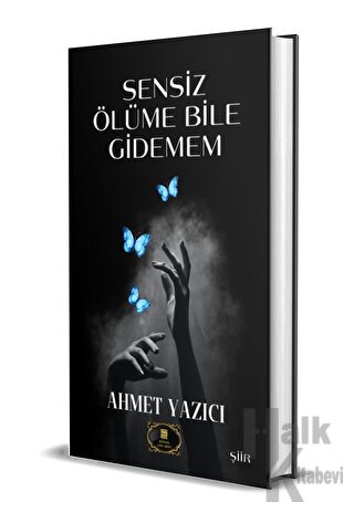 Sensiz Ölüme Bile Gidemem