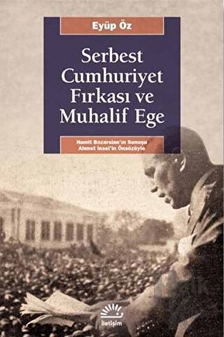 Serbest Cumhuriyet Fırkası ve Muhalif Ege - Halkkitabevi