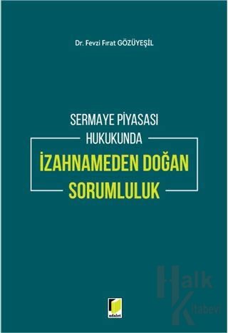 Sermaye Piyasası Hukukunda İzahnameden Doğan Sorumluluk (Ciltli)