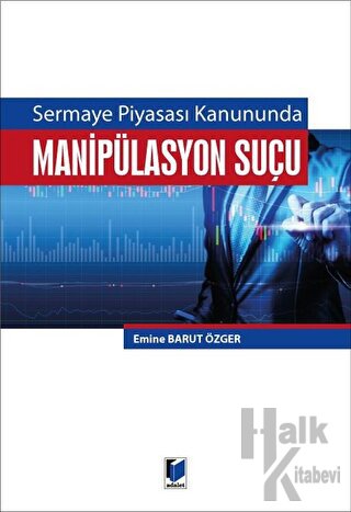 Sermaye Piyasası Kanununda Manipilasyon Suçu