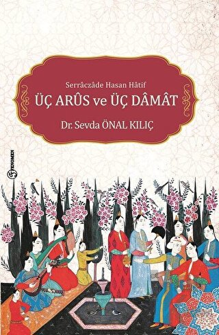 Serraczade Hasan Hatif Üç Arus ve Üç Damat - Halkkitabevi