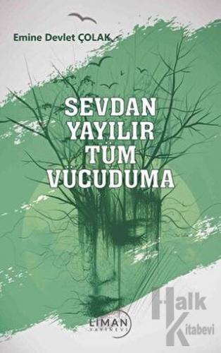 Sevdan Yayılır Tüm Vücuduma