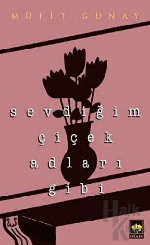 Sevdiğim Çiçek Adları Gibi - Halkkitabevi