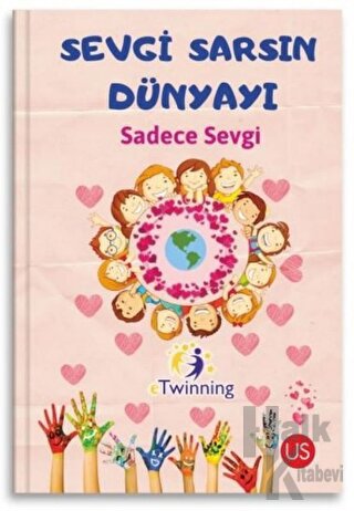 Sevgi Sarsın Dünyayı