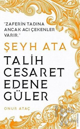 Şeyh Ata - Talih Cesaret Edene Güler