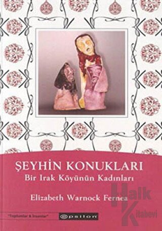 Şeyhin Konukları Bir Irak Köyünün Kadınları