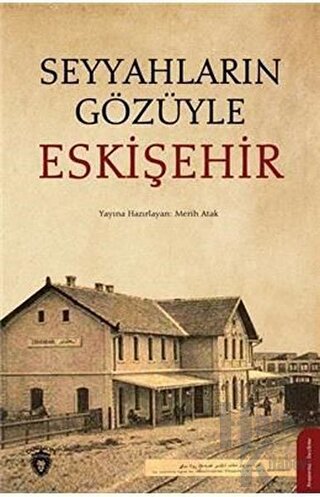 Seyyahların Gözüyle Eskişehir - Halkkitabevi