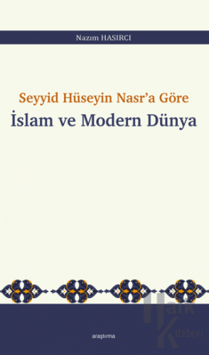 Seyyid Hüseyin Nasr’a Göre İslam ve Modern Dünya