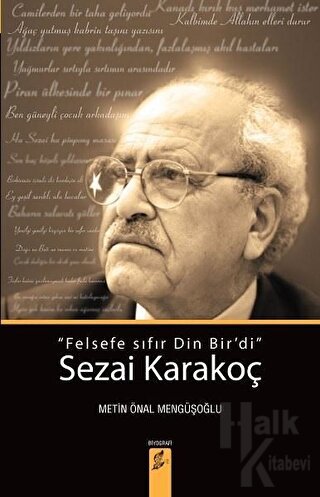 Sezai Karakoç: Felsefe Sıfır Din Bir'di