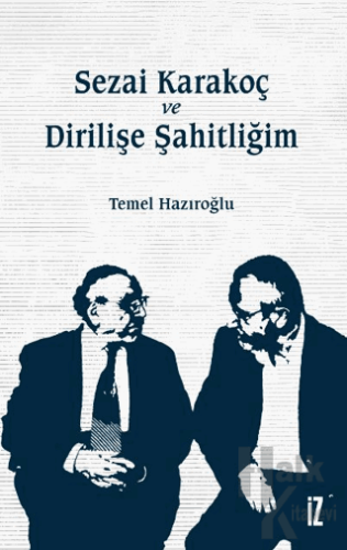 Sezai Karakoç ve Dirilişe Şahitliğim - Halkkitabevi