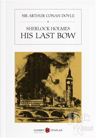 Sherlock Holmes - His Last Bow