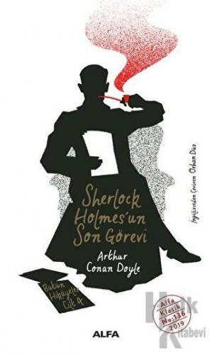 Sherlock Holmes'un Son Görevi - Bütün Hikayeler Cilt 4 - Halkkitabevi