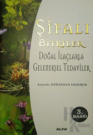 Şifalı Bitkiler Doğal İlaçlarla Geleneksel Tedaviler - Halkkitabevi