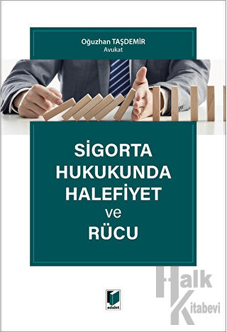 Sigorta Hukukunda Halefiyet ve Rücu