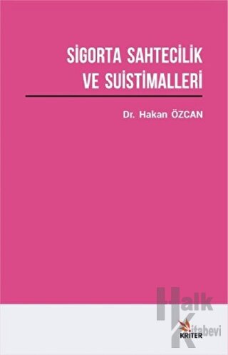 Sigorta Sahtecilik ve Suistimalleri Üzerine Bir Araştırma