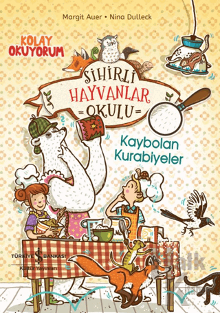 Sihirli Hayvanlar Okulu – Kaybolan Kurabiyeler – Kolay Okuyorum - Halk