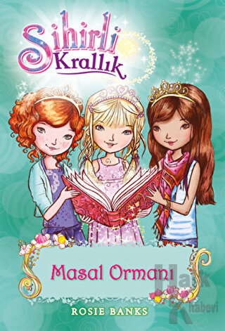 Sihirli Krallık 11. Kitap: Masal Ormanı - Halkkitabevi