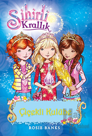 Sihirli Krallık 12. Kitap: Çiçekli Kulübe - Halkkitabevi