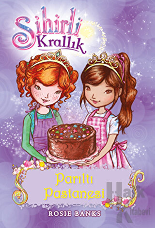 Sihirli Krallık 8. Kitap: Parıltı Pastanesi