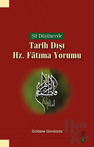 Şii Düşüncede Tarih Dışı Hz. Fatıma Yorumu