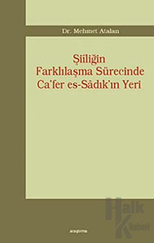 Şiiliğin Farklılaşma Sürecinde Ca’fer es-Sadık’ın Yeri