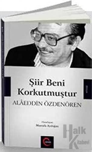 Şiir Beni Korkutmuştur - Alaeddin Özdenören