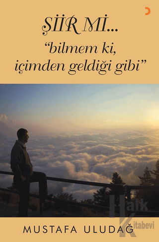 Şiir mi…”bilmem ki, içimden geldiği gibi” - Halkkitabevi