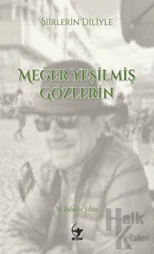 Şiirlerin Diliyle Meğer Yeşilmiş Gözlerin - Halkkitabevi