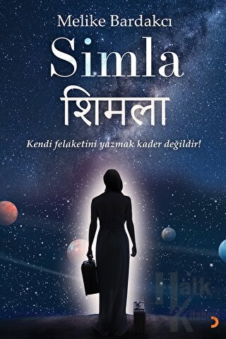 Simla - Kendi Felaketini Yazmak Kader Değildir!