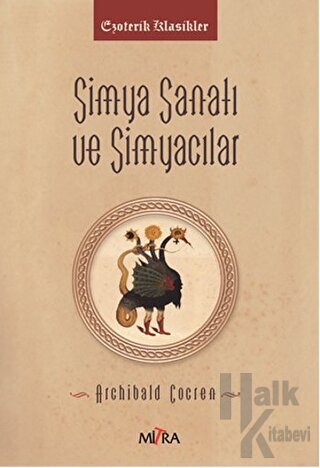 Simya Sanatı ve Simyacılar - Halkkitabevi