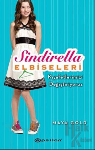 Sindirella Elbiseleri - Kıyafetlerimizi Değiştiriyoruz (Ciltli)