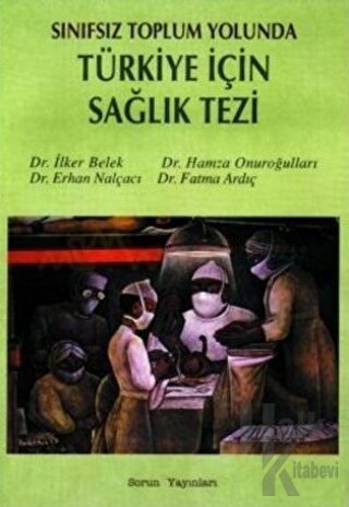 Sınıfsız Toplum Yolunda Türkiye İçin Sağlık Tezi - Halkkitabevi