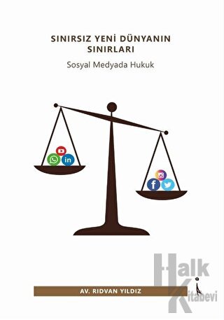 Sınırsız Yeni Dünyanın Sınırları - Sosyal Medyada Hukuk