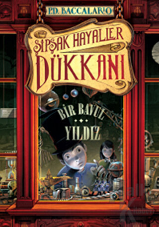 Şipşak Hayaller Dükkanı 1. Kitap: Bir Bavul Yıldız (Ciltli)