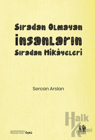 Sıradan Olmayan İnsanların Sıradan Hikâyeleri - Halkkitabevi