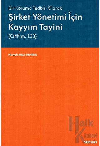 Şirket Yönetimi İçin Kayyım Tayini (CMK m. 133) - Halkkitabevi