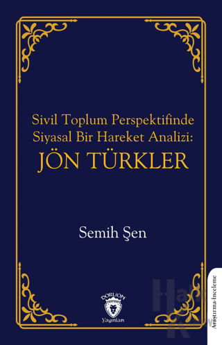 Sivil Toplum Perspektifinde Siyasal Bir Hareket Analizi: Jön Türkler -