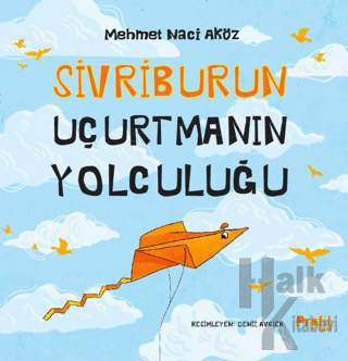 Sivriburun Uçurtmanın Yolculuğu - Halkkitabevi