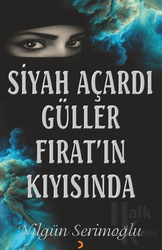 Siyah Açardı Güller Fırat’ın Kıyısında - Halkkitabevi