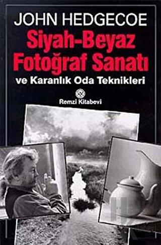 Siyah - Beyaz Fotoğraf Sanatı ve Karanlık Oda Teknikleri