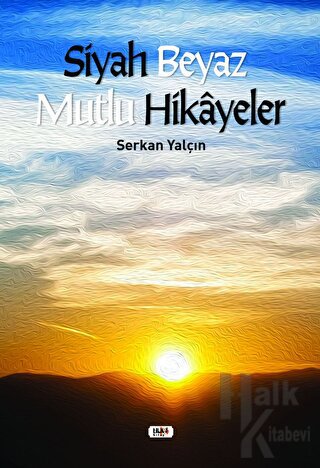 Siyah Beyaz Mutlu Hikayeler