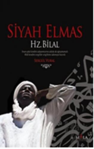 Siyah Elmas - Hz. Bilal