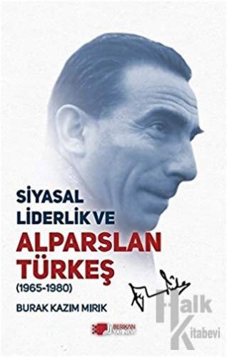 Siyasal Liderlik ve Alparslan Türkeş - Halkkitabevi