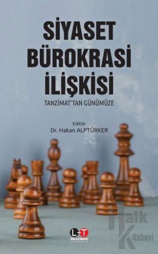 Siyaset Bürokrasi İlişkisi - Tanzimat’tan Günümüze