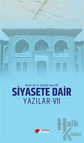 Siyasete Dair Yazılar - 7 - Halkkitabevi