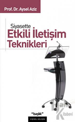 Siyasette Etkili İletişim Teknikleri - Halkkitabevi